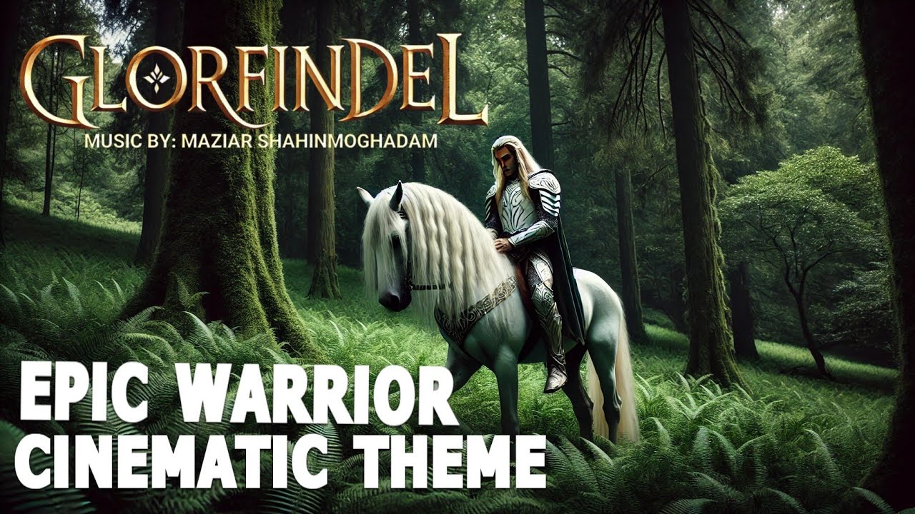 Lord of the Rings | Glorfindel Theme – Epic Warrior Cinematic Theme | Epic Fantasy Soundtrack