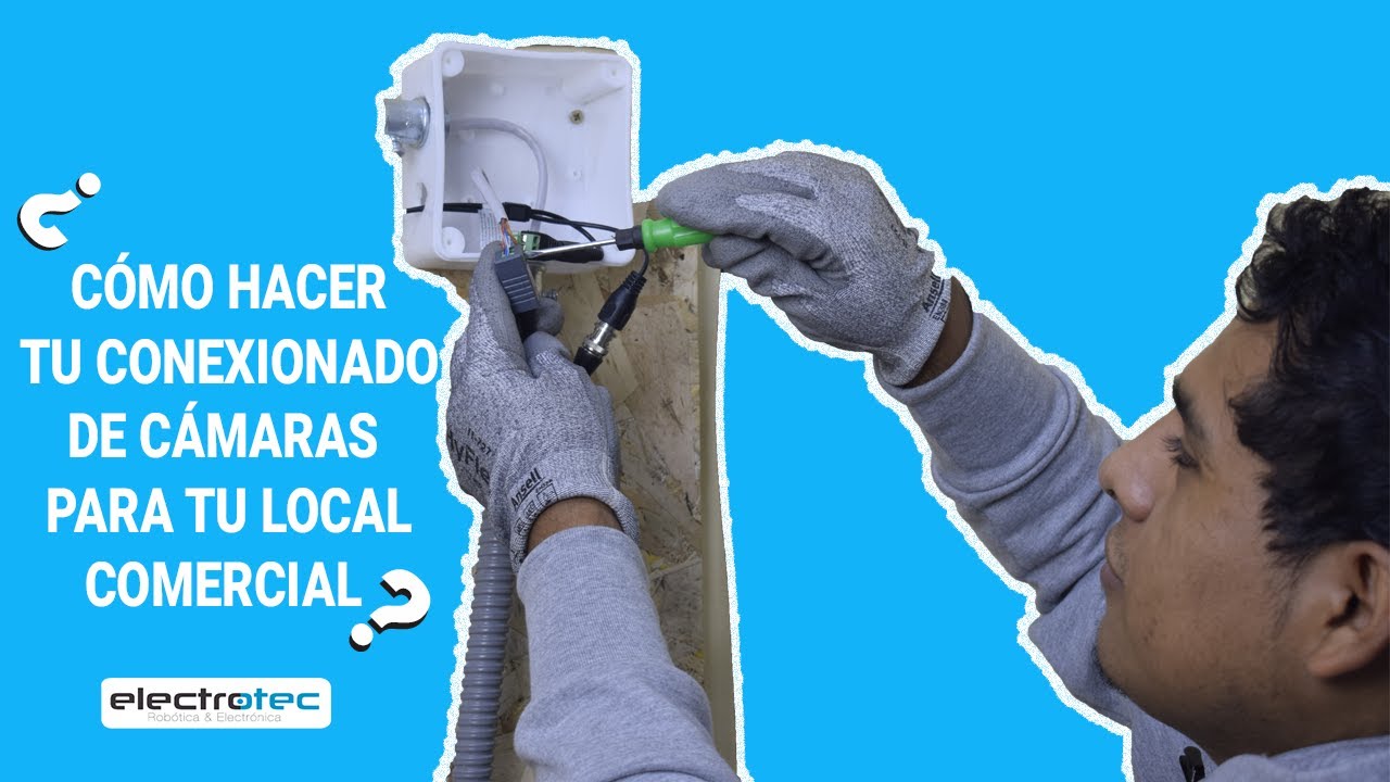 Cómo hacer la INSTALACIÓN de cámaras de videovigilancia para tu local comercial