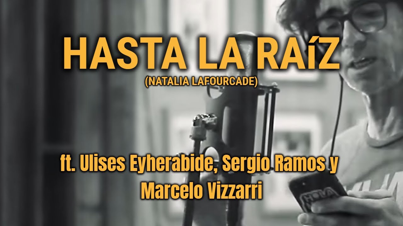 HASTA LA RAÍZ (Natalia Lafourcade) | Marcelo Vizzarri ft. Ulises Eyherabide y Sergio Ramos.