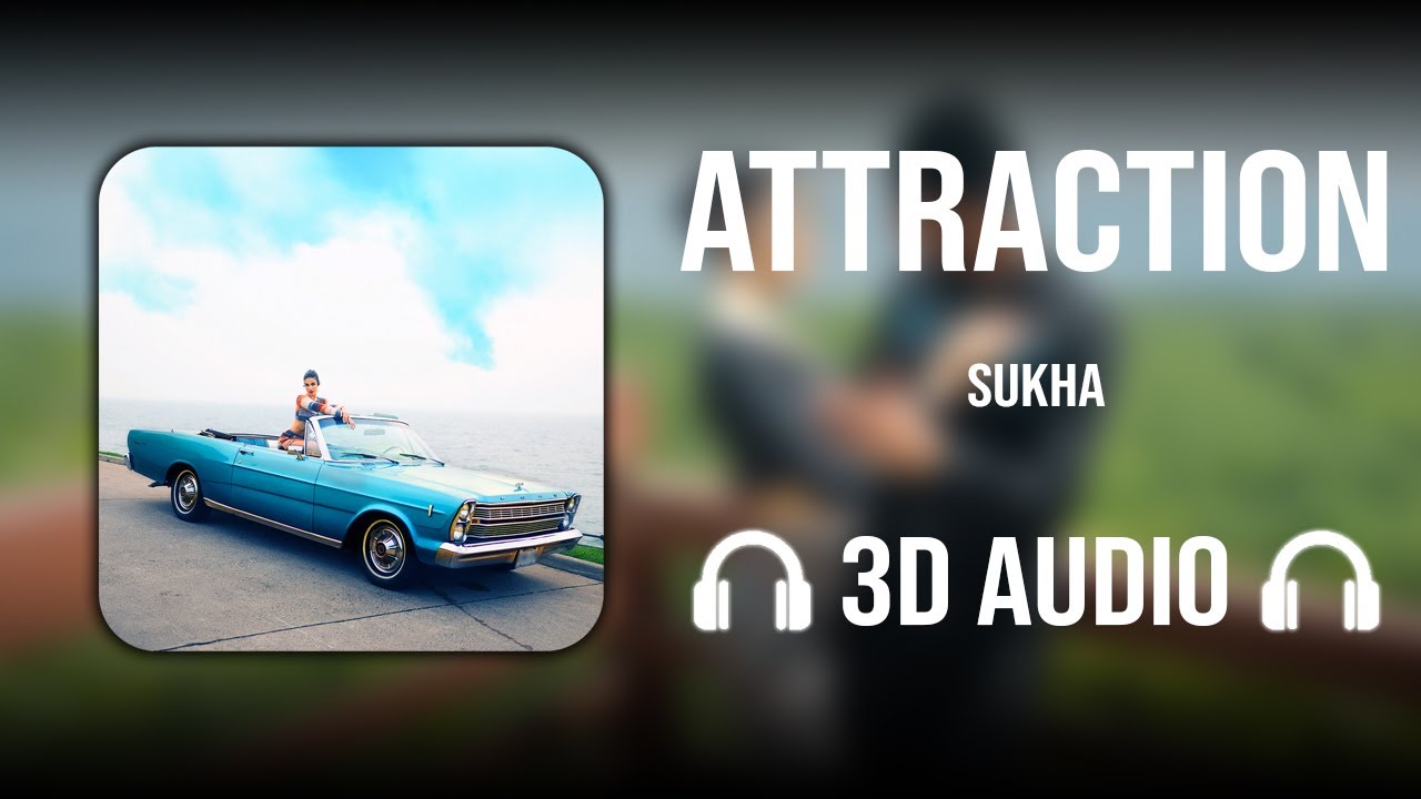 Attraction (3D AUDIO) - Sukha | Prodgk