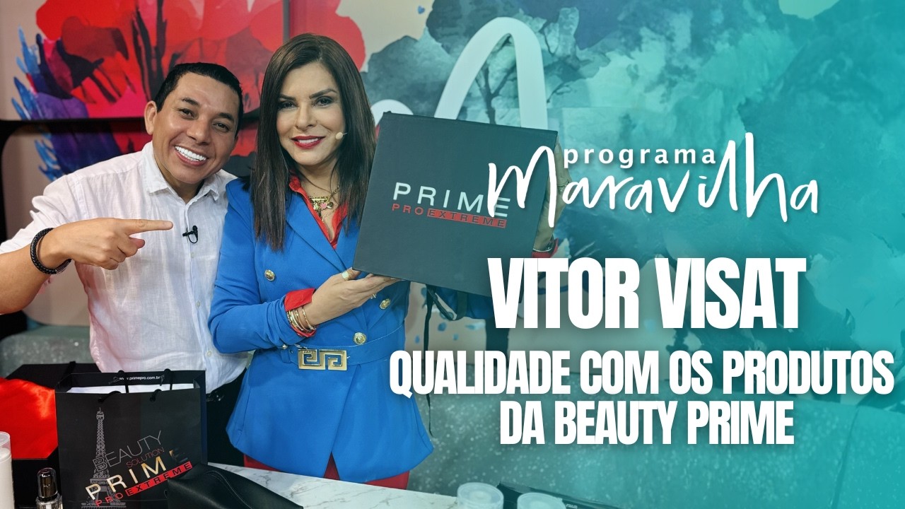 MARA MARAVILHA RECEBE VITOR VISAT CEO DA BEAUTY PRIME NO PROGRAMA MARAVILHA