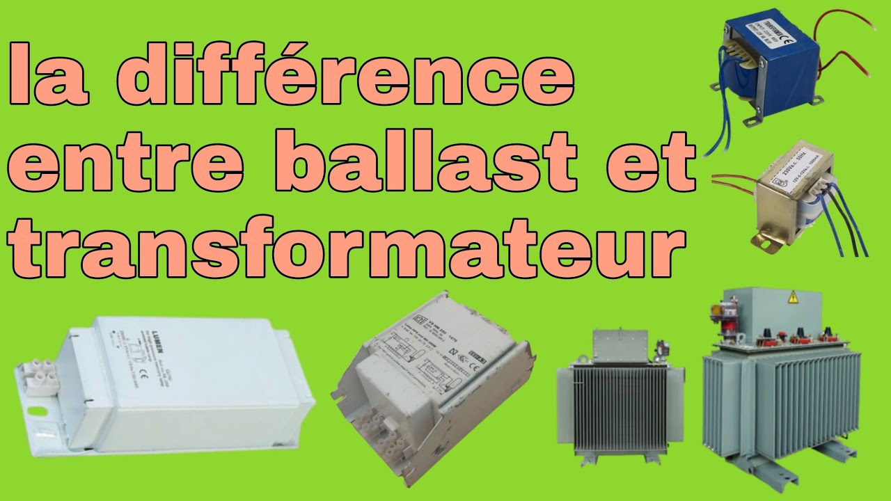 Diff&eacute;rence entre ballast et transformateur