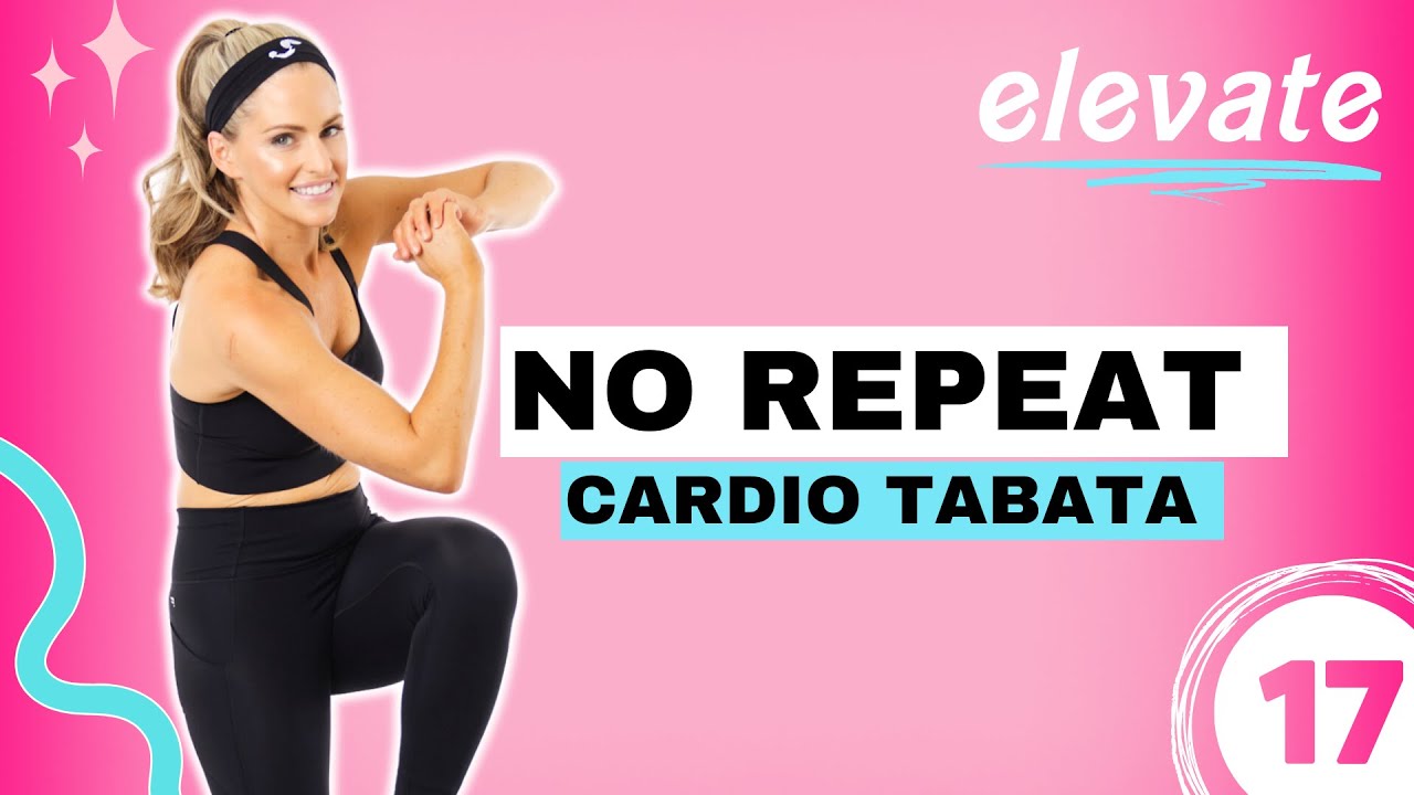 Cardio Tabata No Repeat Workout (ELEVATE DAY 17)
