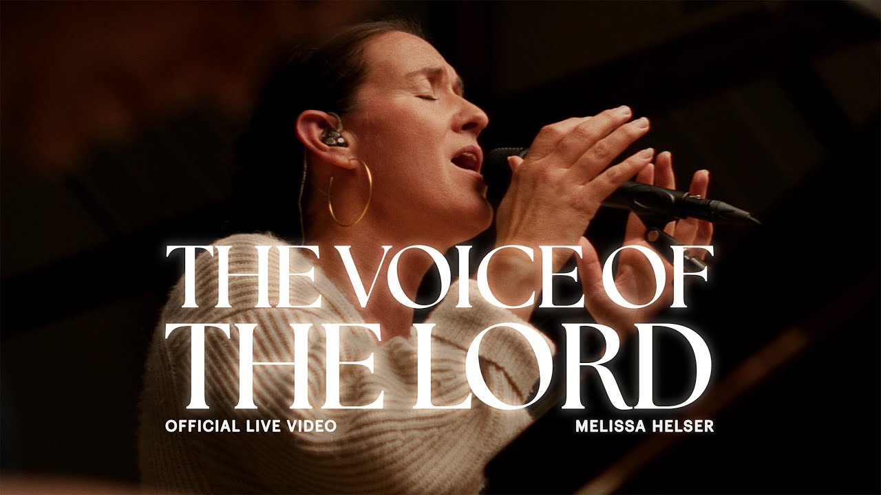 The Voice Of The Lord | Official Live Video | Melissa Helser