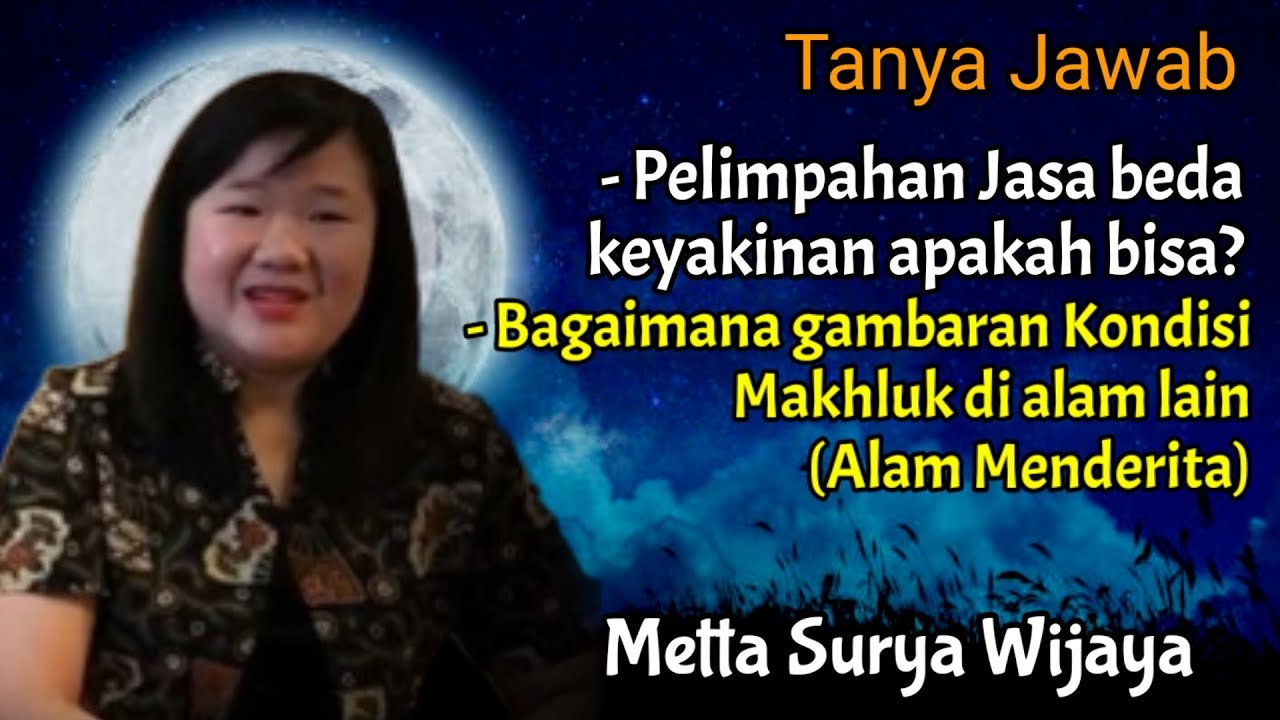 Bagaimana Kondisi Makhluk Dialam Menderita❓Tanya Jawab Metta Surya Wijaya II Pelimpahan Jasa