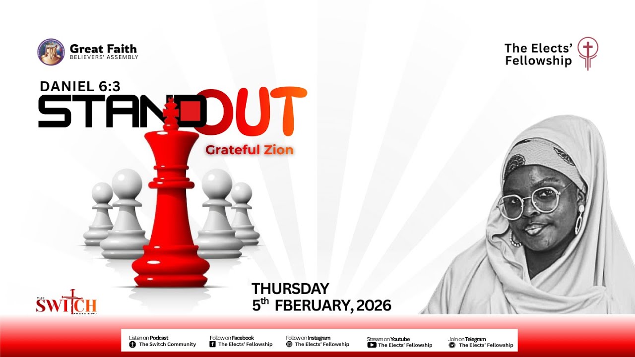 STAND OUT  BY GRATEFUL ZION || THE SWITCH COMMUNITY || DANIEL 6:3 || 5TH-FEB-2026