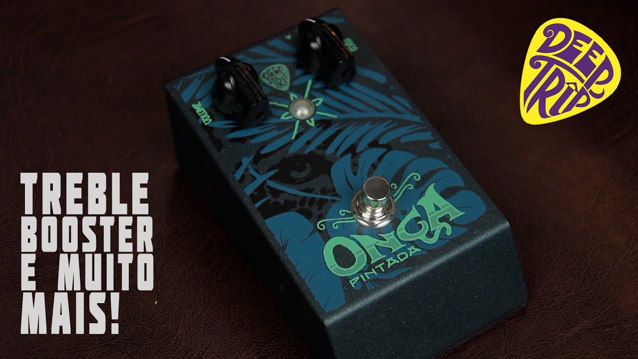 Onça Pintada - O Treble Booster, Fuzz e overdrive da Deep Trip Pedals