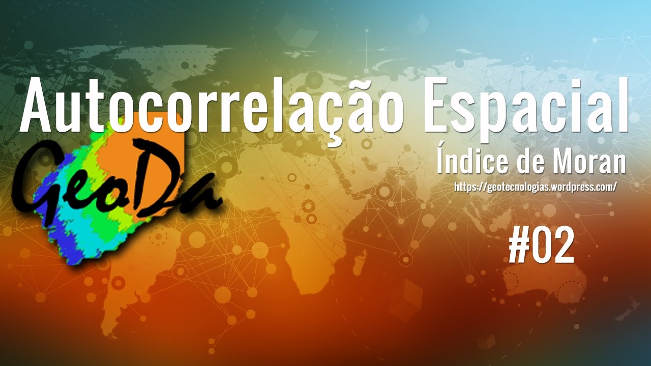 Autocorrelação Espacial - índice de Moran | GeoDa #02