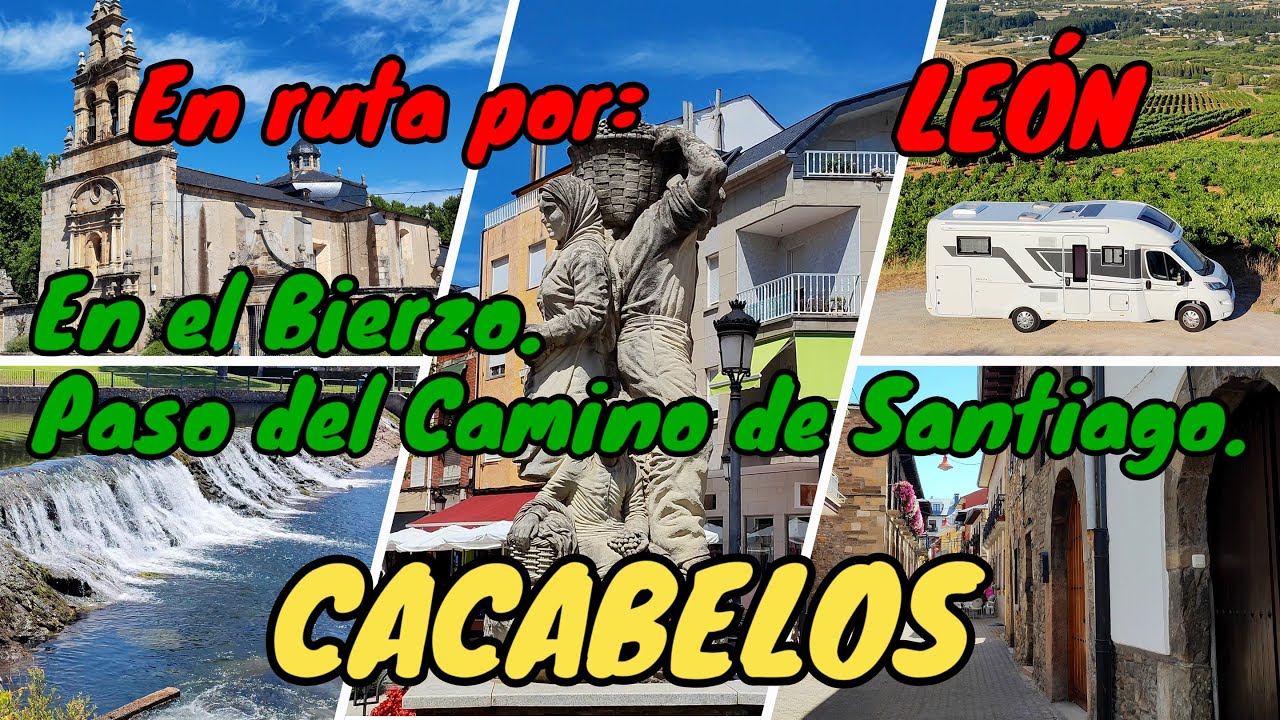 CACABELOS. En Autocaravana por El Bierzo - León. Paso del Camino de Santiago. Vinos D.O. Bierzo