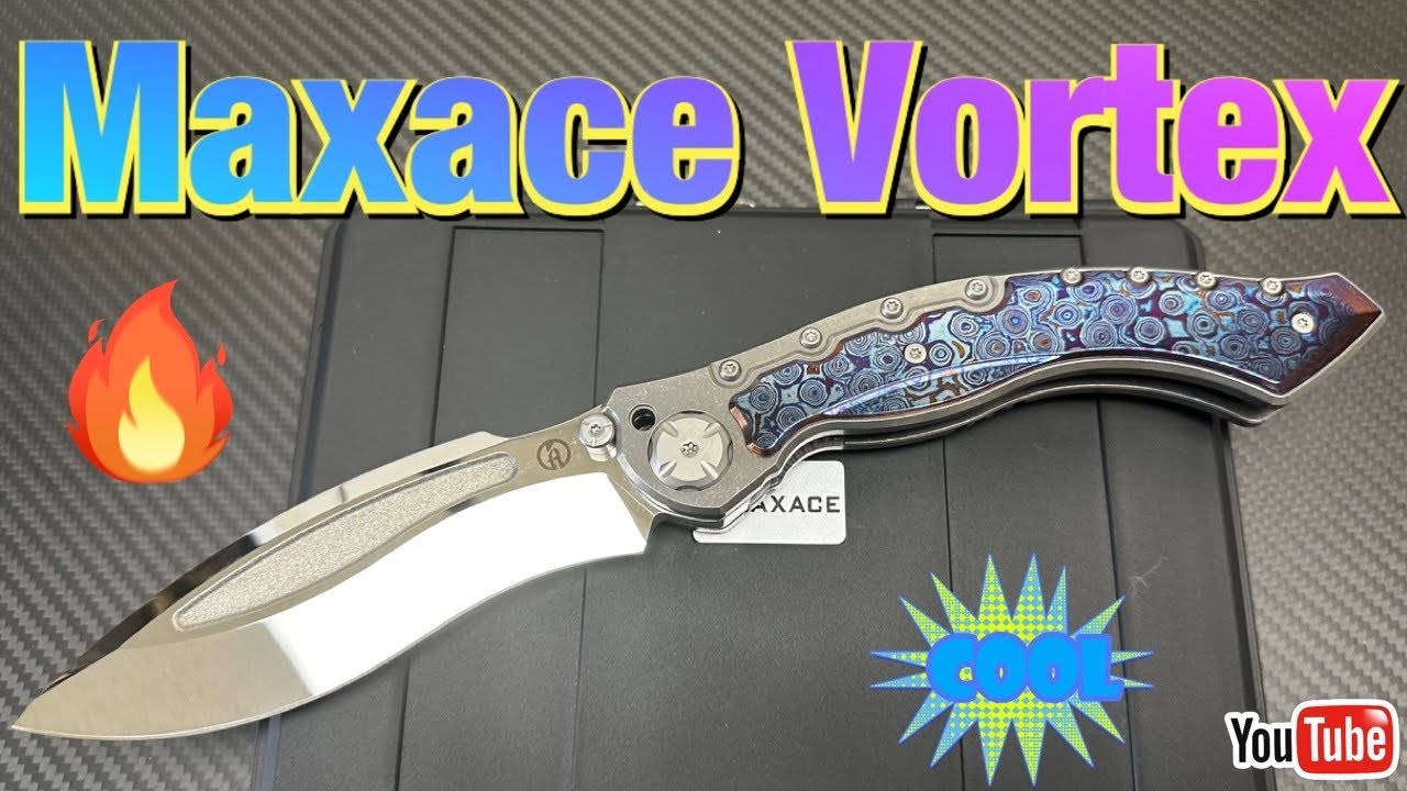 Maxace Vortex !   This knife is completely amazing !!! 🤯🤯
