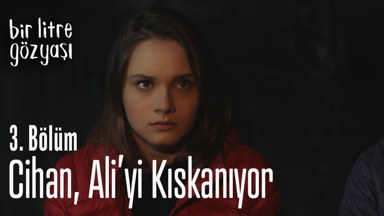 Cihan, Ali'yi kıskanıyor - Bir Litre Gözyaşı 3. Bölüm