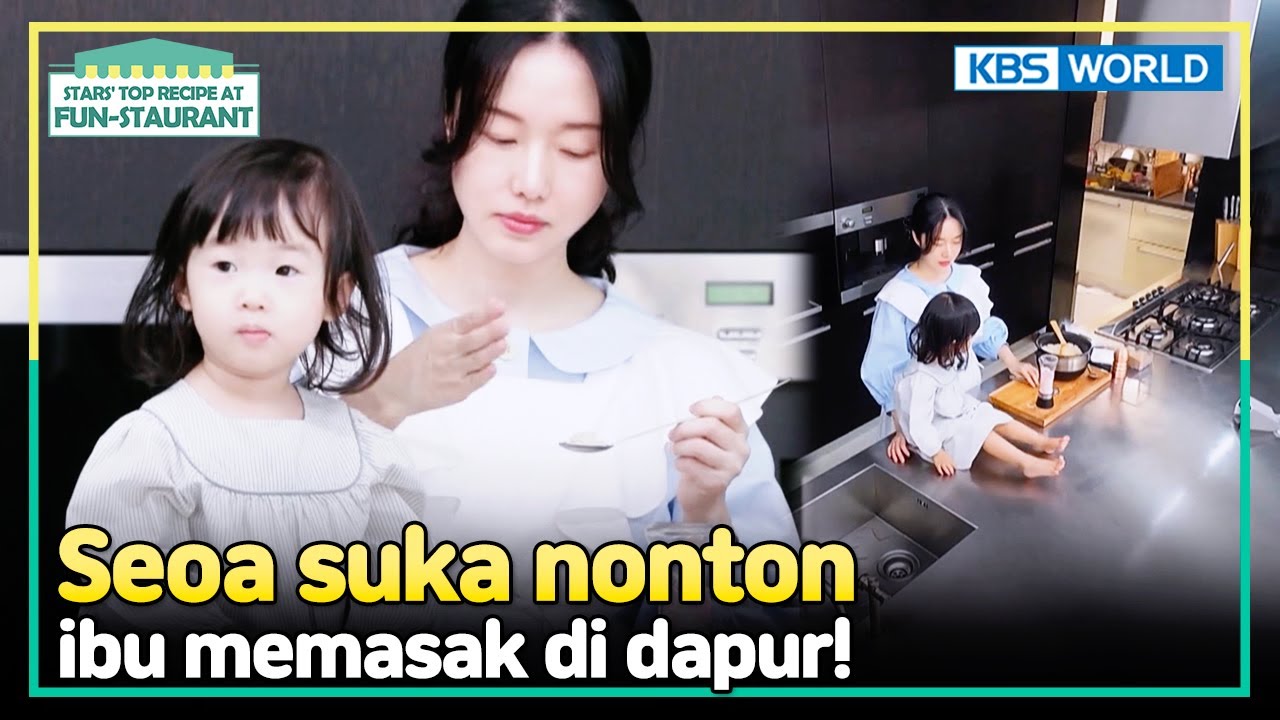 [IND/ENG] Seoa yang manis semakin mirip dengan ibunya! | Fun-Staurant | KBS WORLD 241104