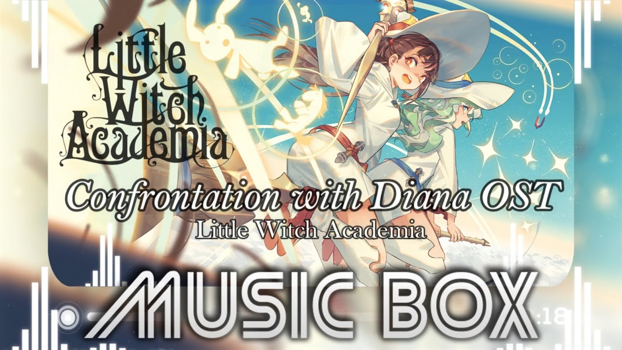 [Music Box] Confrontation with Diana - Little Witch Academia OST