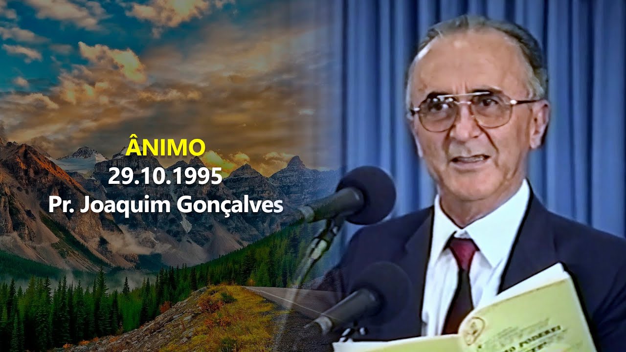 29.10.1995 - Ânimo - Pr. Joaquim Gonçalves