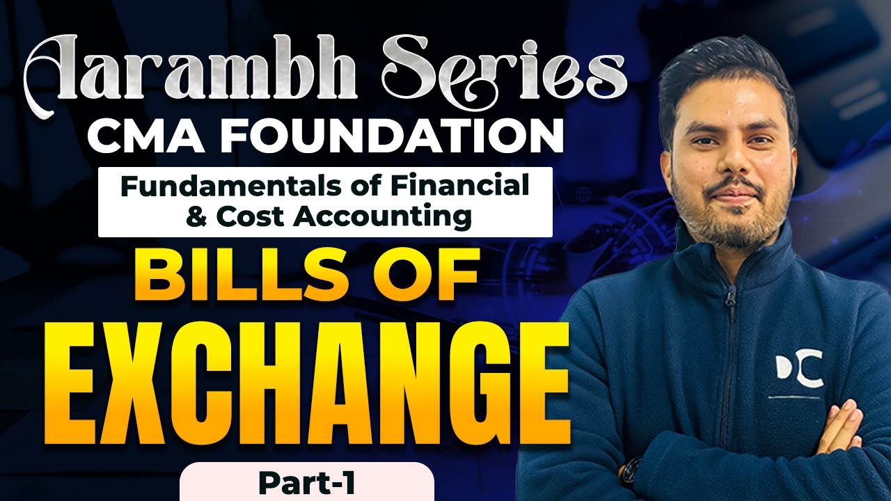 Bills of Exchange | Part 1 | Fundamentals of Financial Accounting | CMA