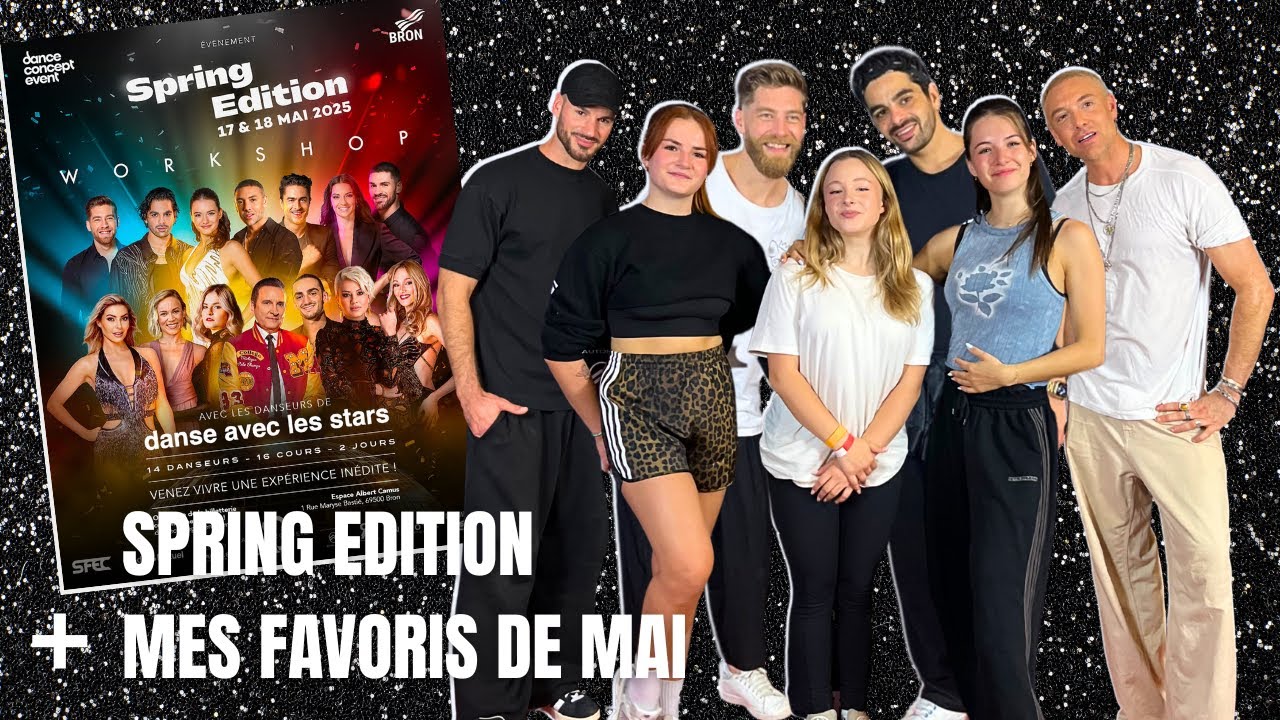 Mes favoris de mai + La Spring Édition avec les danseurs de DALS