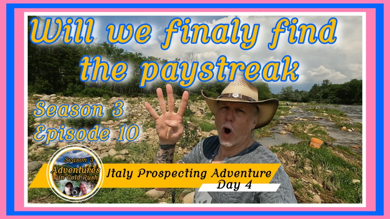 Adventures in Gold Rush Italy Prospecting Adventure day 4 (SE03EP10)