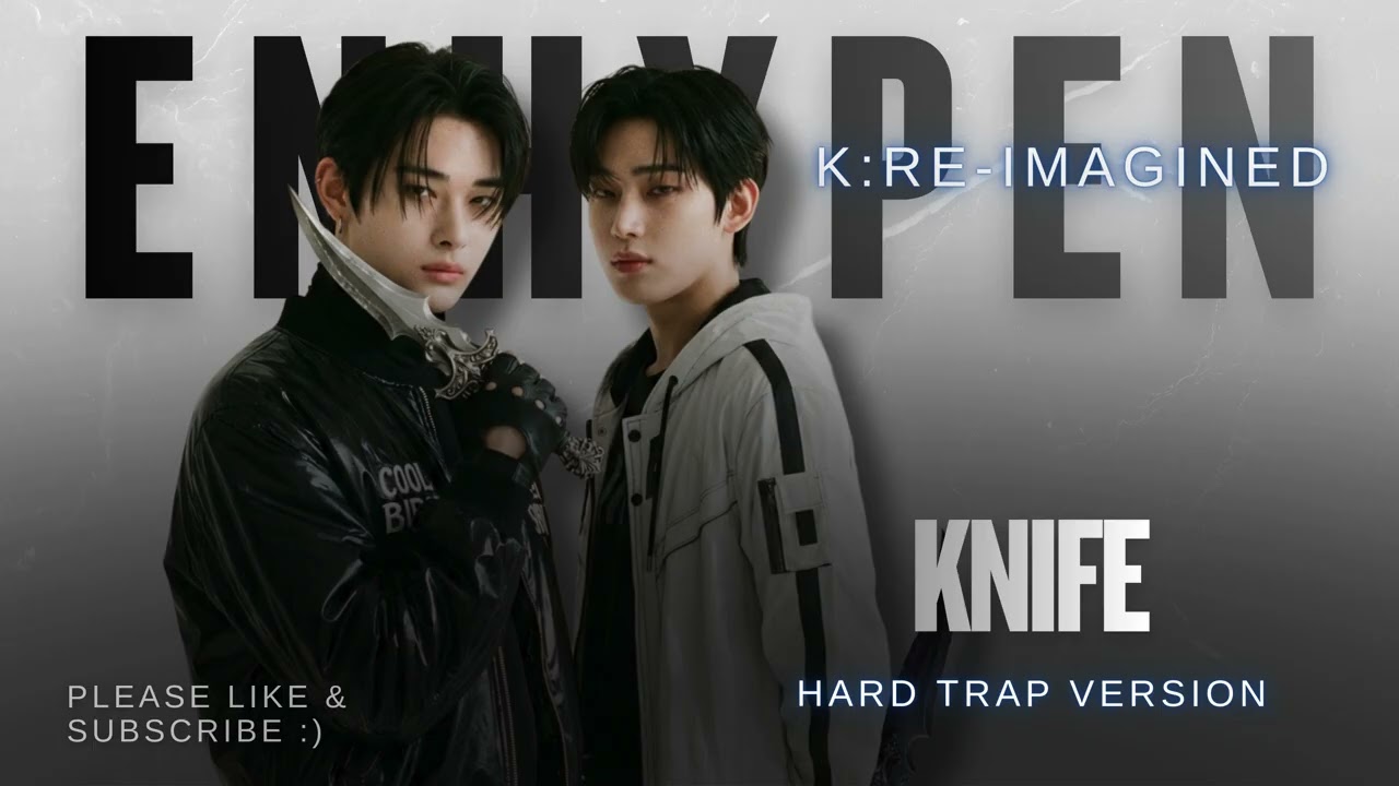 ENHYPEN (엔하이픈) 'Knife' (HARD TRAP VERSION)