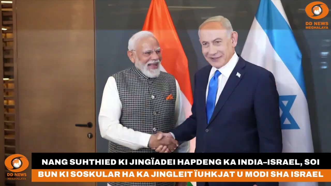 SUHTHIED KI JINGÏADEI HAPDENG KA INDIA–ISRAEL, SOI BUN KI SOSKULAR HA KA JINGLEIT ÏUHKJAT U PM MODI