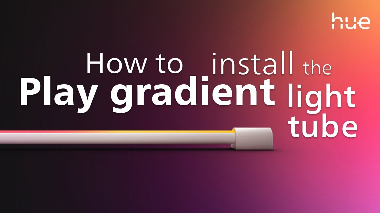 How to install the Philips Hue Play gradient light tube