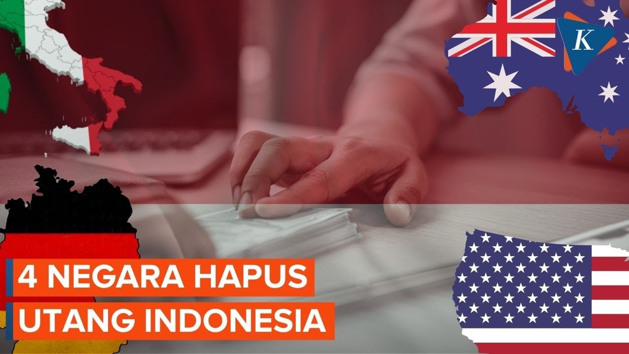 4 Negara Hapus Utang Indonesia dengan Nilai Total Rp 5 Triliun