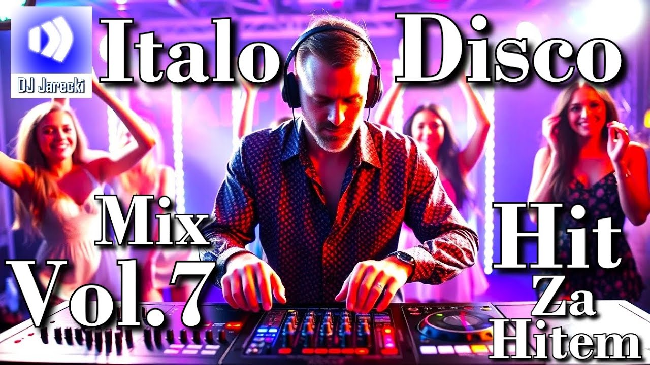 Italo Disco Vol.7 DJ Jarecki Mix - Best 80s Music Hit Za Hitem (Przeboje Lat 80-tych)