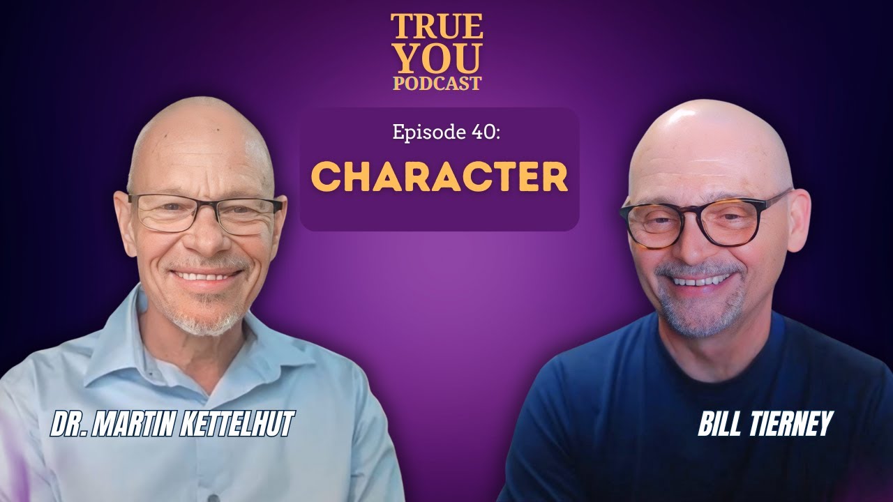 Episode 40: Character | True You Podcast