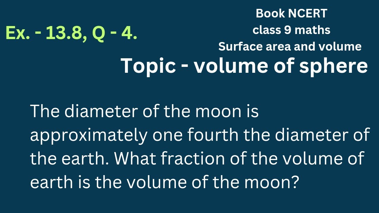 The diameter of the moon is approximately one fourth the diameter of the earth What fraction of the