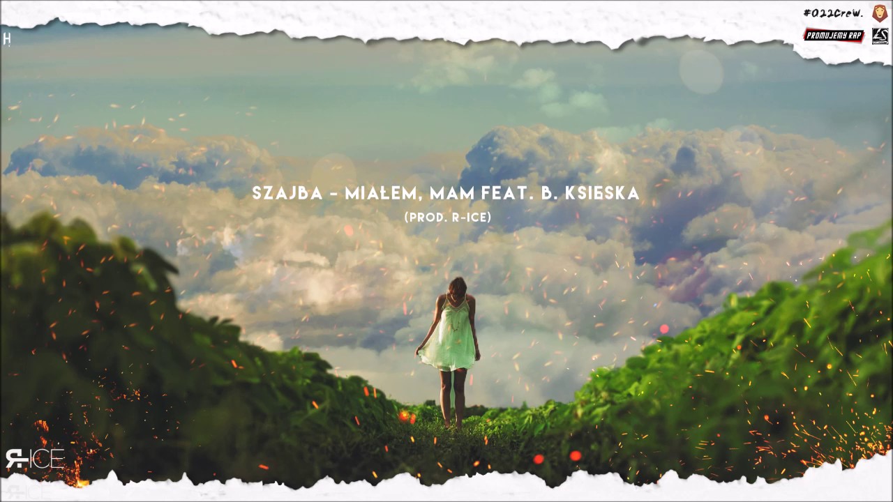 Szajba - Miałem, Mam (feat. B. Księska, prod. R-Ice)