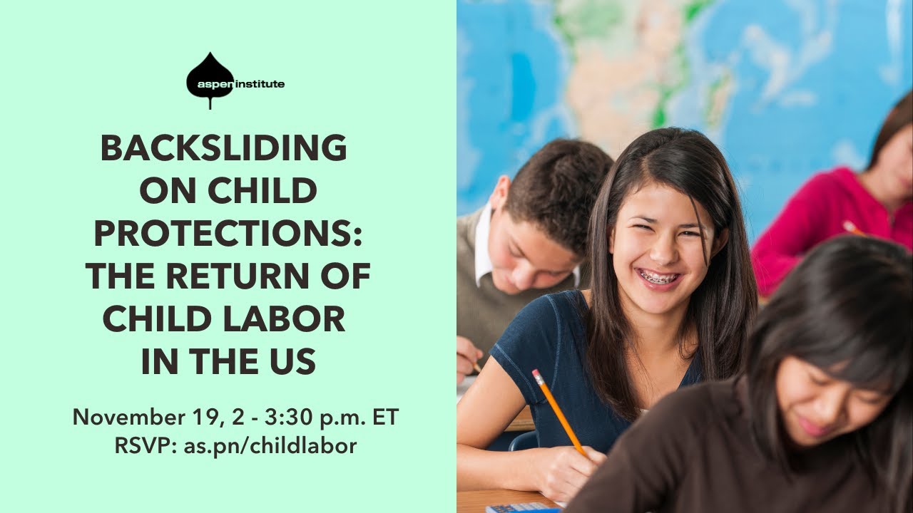 Backsliding on Child Protections: The Return of Child Labor in the US