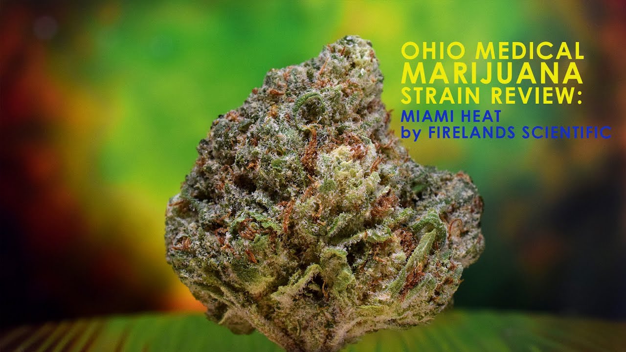 Review: Miami Heat by Firelands Scientific (Ohio Medical Marijuana Strain)