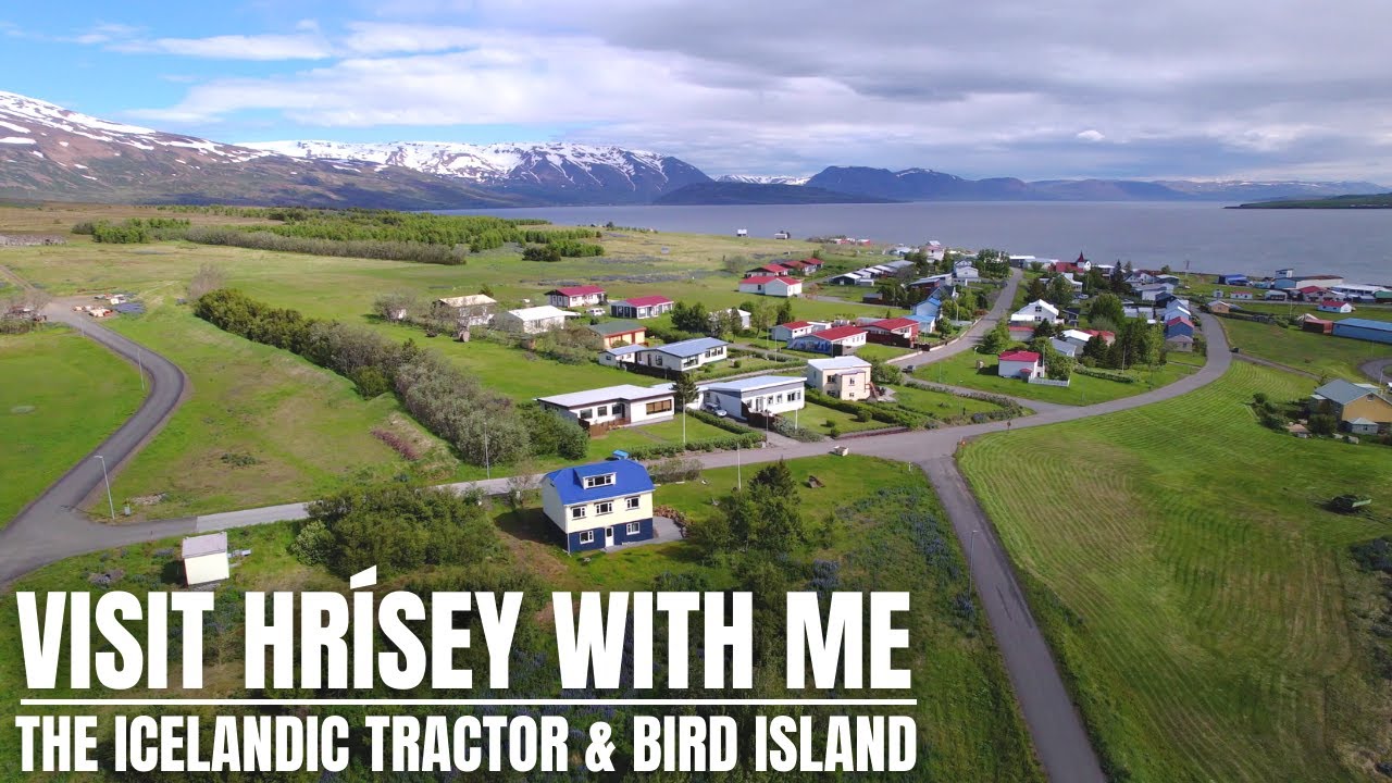 Visit Hrísey - An Icelandic Island and a Sanctuary for Birds and Tractors