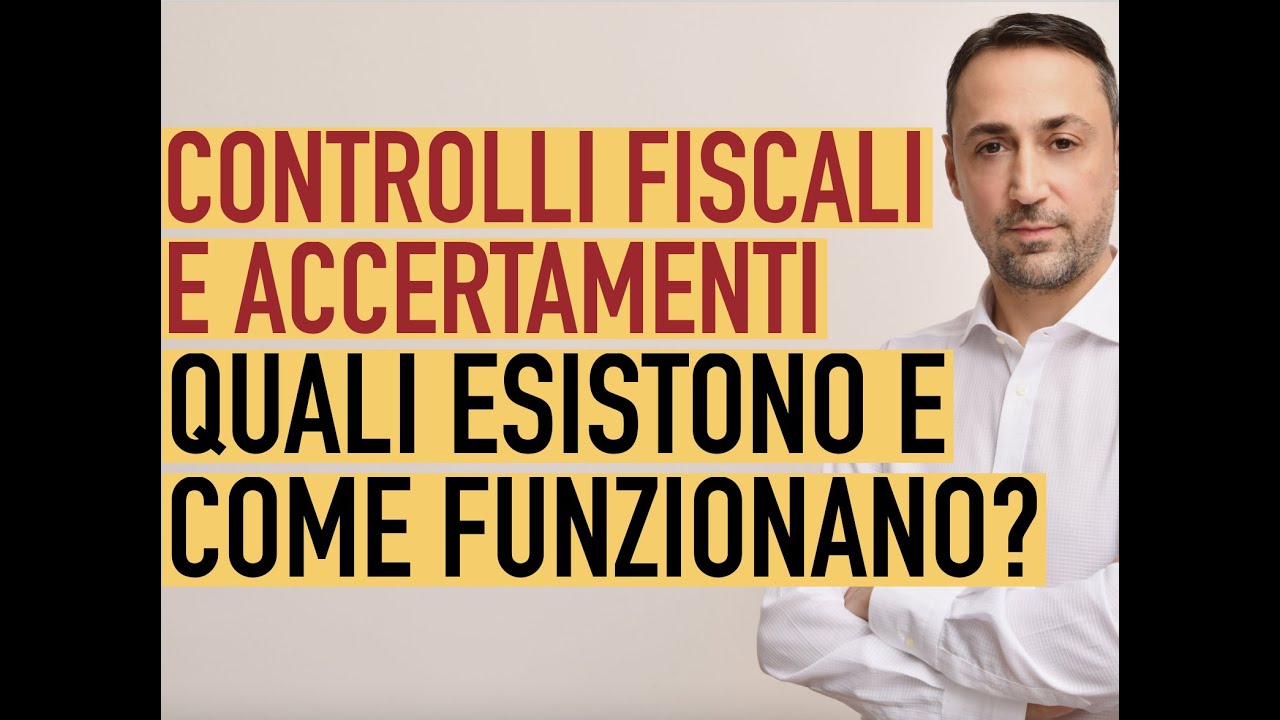 CONTROLLI FISCALI E ACCERTAMENTI: QUALI ESISTONO E COME FUNZIONANO?