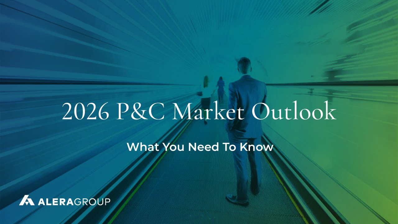 &ldquo;2026 P&C Market Outlook&rdquo; | A 2026 Insurance Market Preview from Alera Group