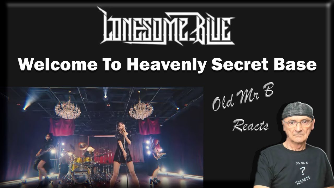 Lonesome_Blue - Welcome To Heavenly Secret Base (Reaction)