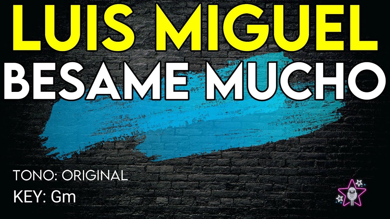 Luis Miguel - Bésame Mucho - Karaoke Instrumental