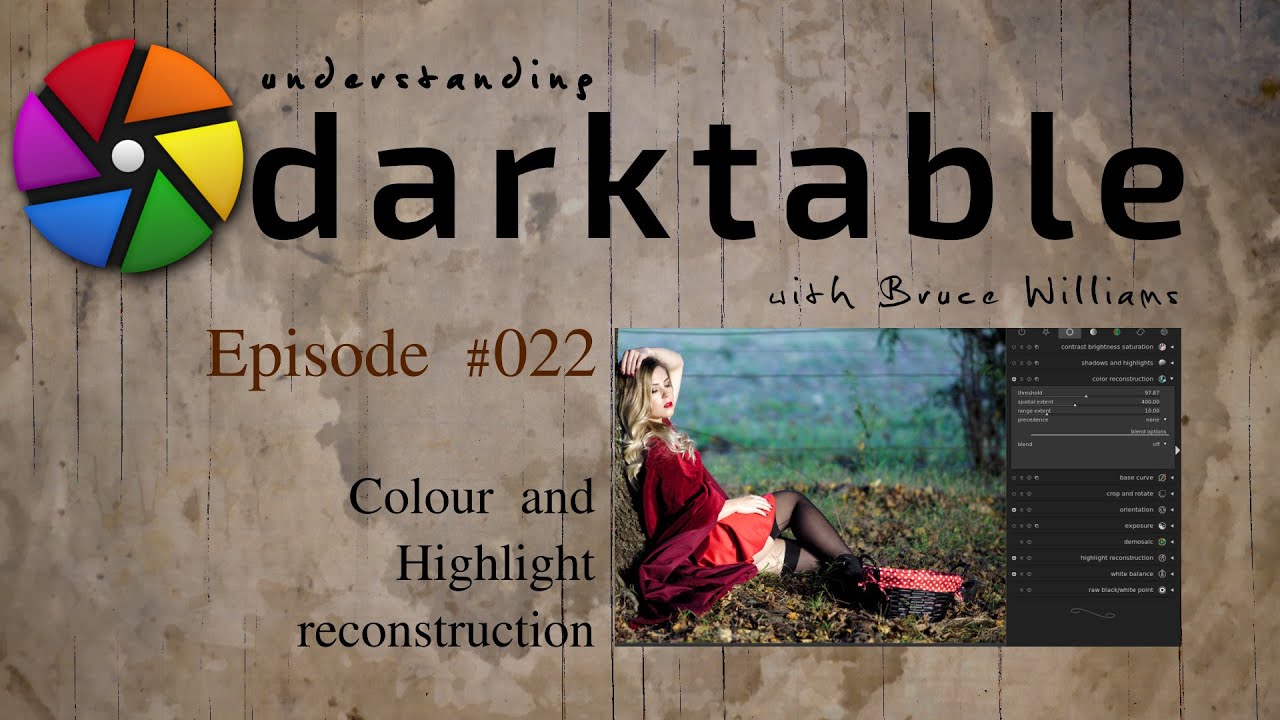 darktable ep 022 - (Colour/Highlight) Reconstruction