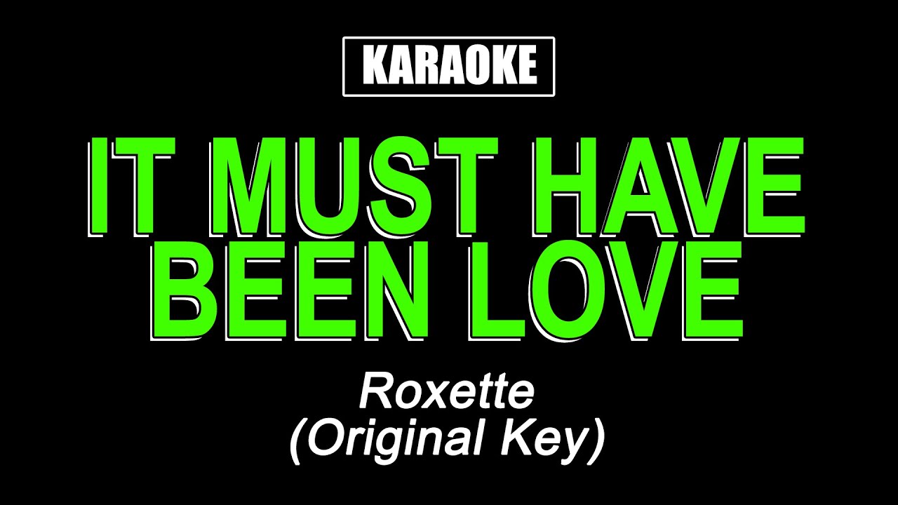 It Must Have Been Love - Roxette (HQ Karaoke)