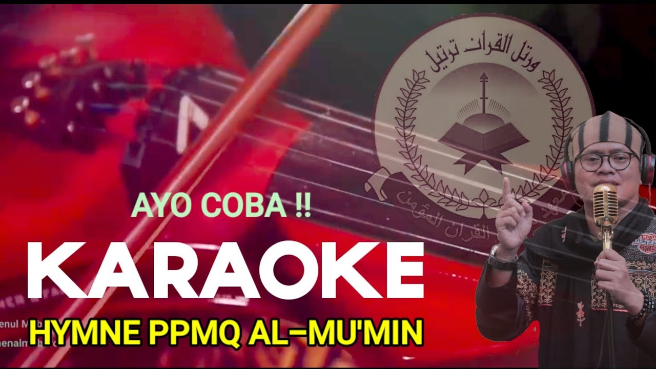 Karaoke Hymne PPMQ Al-Mu'min | mumin aenul mubarok