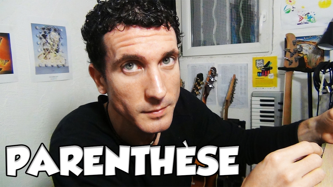 PARENTHÈSE - LE GUITAR VLOG 254