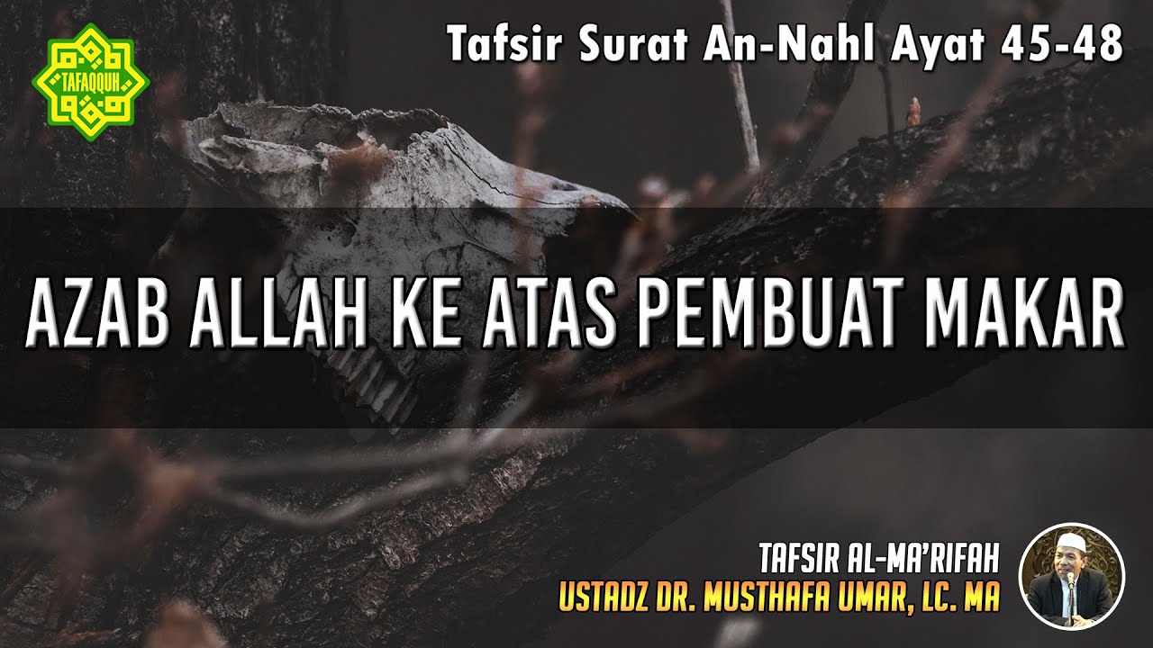 TAFSIR SURAT AN-NAHL AYAT 45 - 48 | Ustadz Dr. Musthafa Umar, Lc., MA
