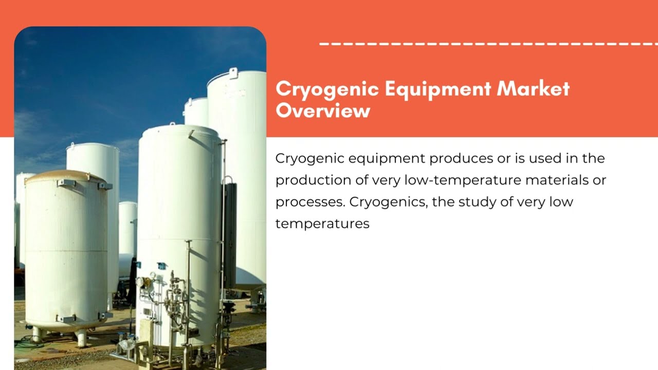Cryogenic Equipment Market Size, Share | Exactitude Consultancy Reports