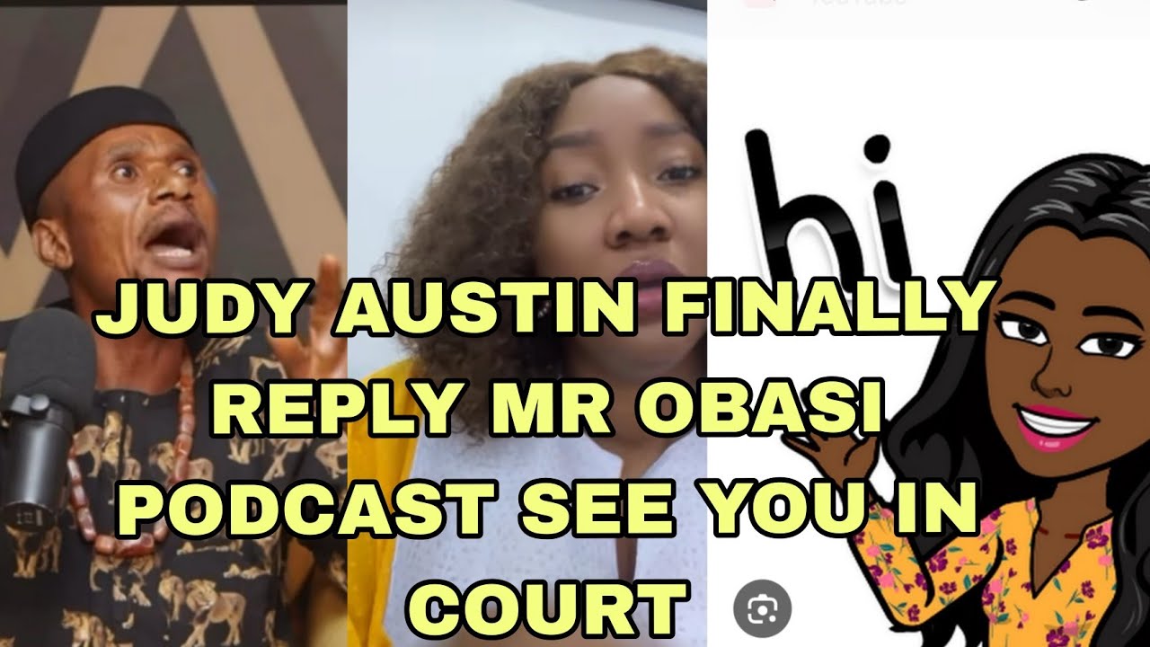 JUDY AUSTIN FINALLY REPLY MR OBASI PODCAST SEE YOU IN COURT 