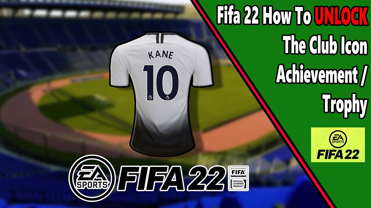 Club Icon - Achievement/Trophy Guide - Fifa 22