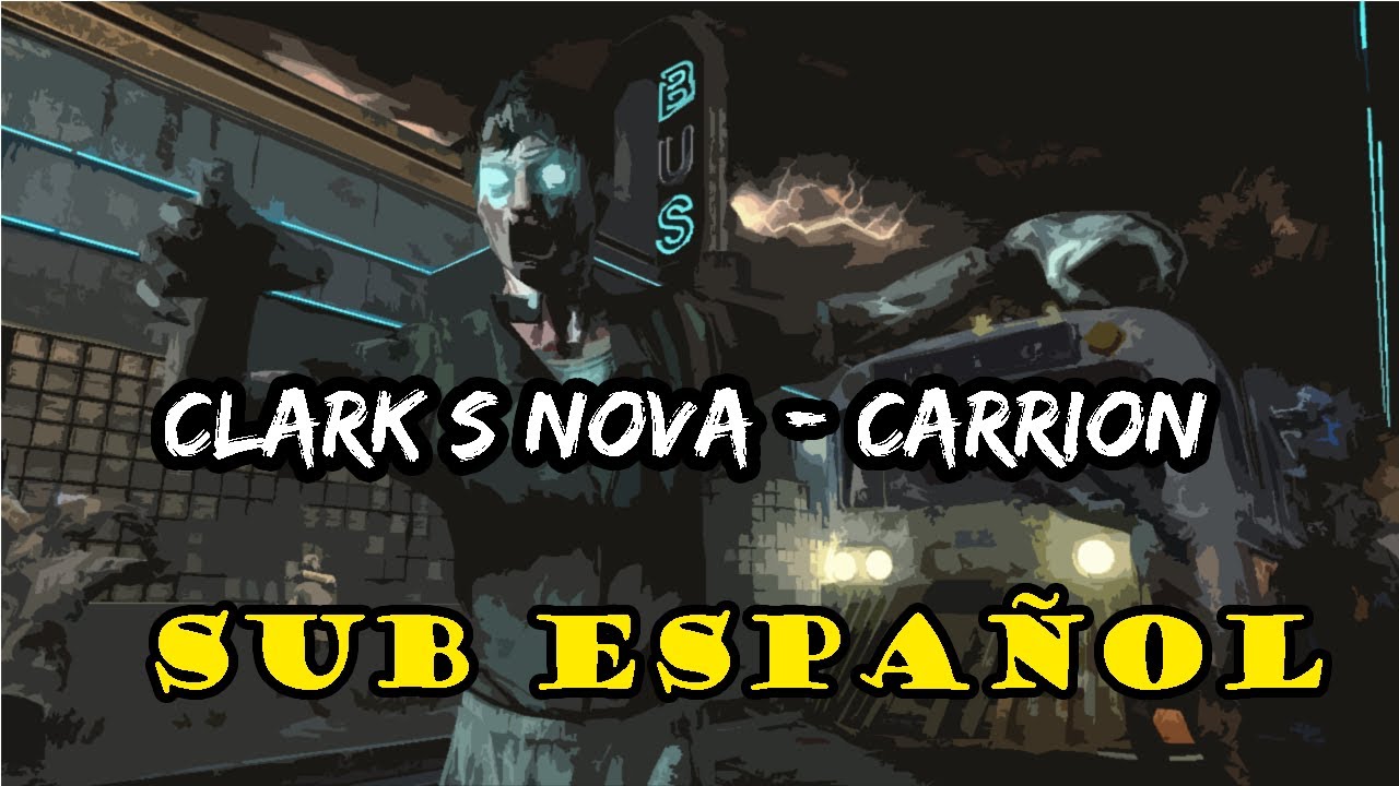 Clark S Nova - Carrion (Sub. Español)