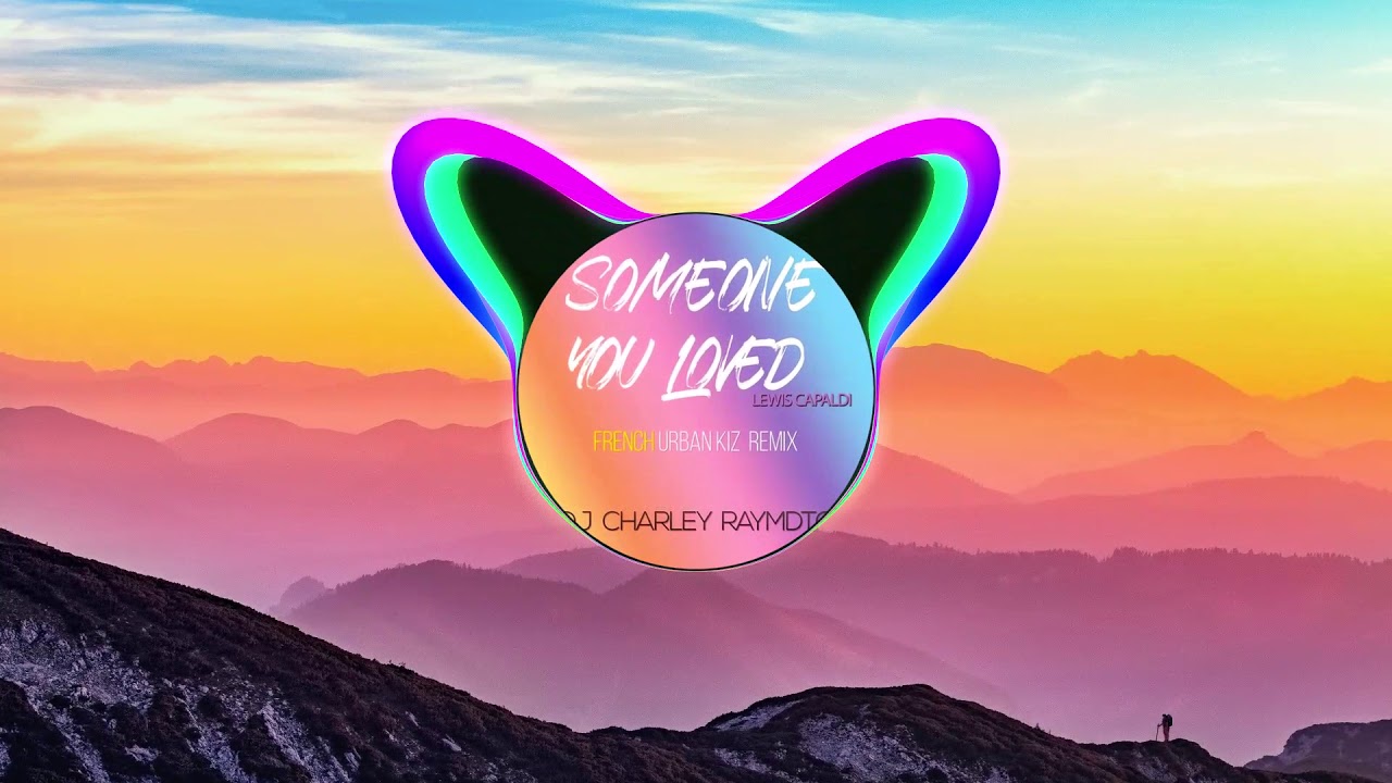 Lewis Capaldi - someone you loved  (French Urbankiz/Urbanzouk Remix)