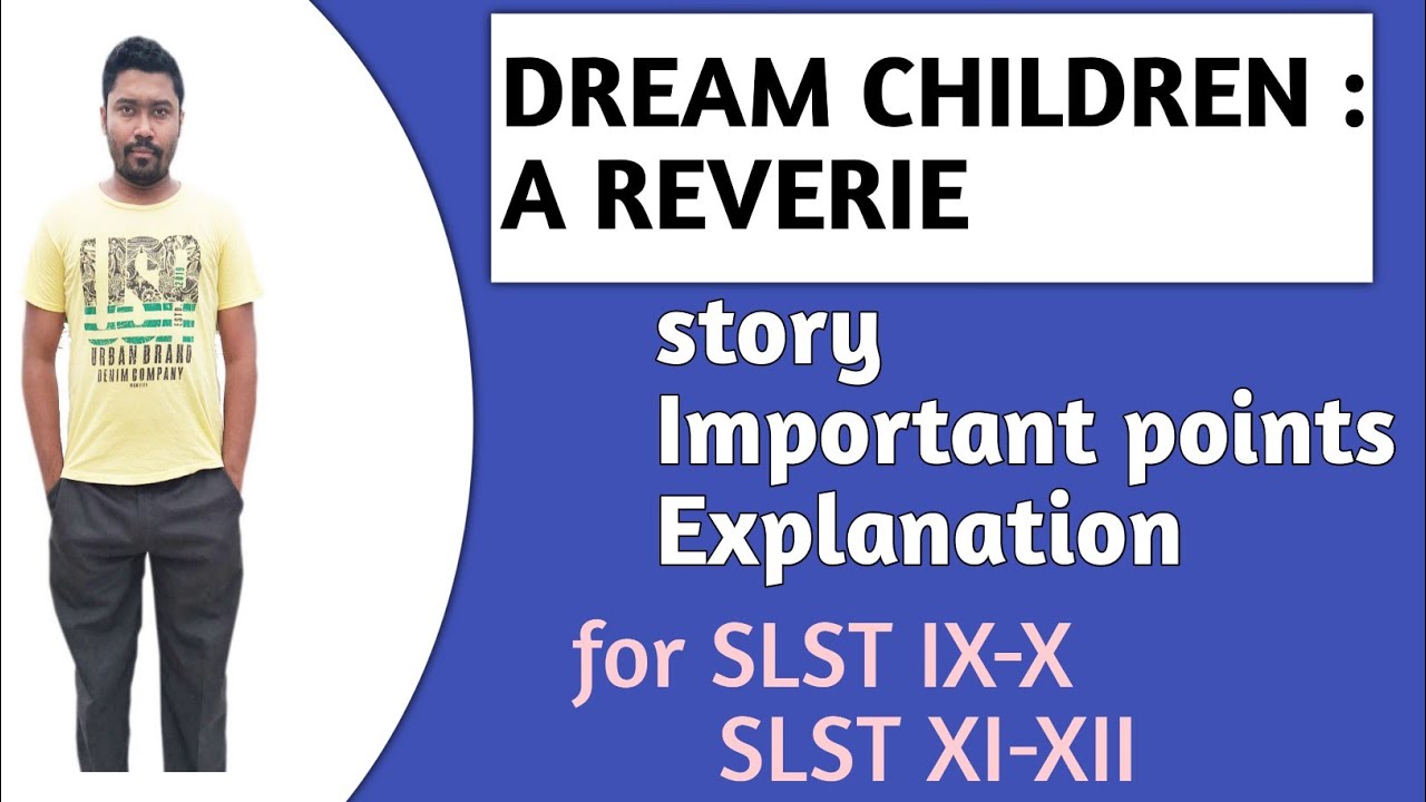 Dream Children : A Reverie by Charles Lamb|Story, Important points, explanation|for SLST IX-X,XI-xii