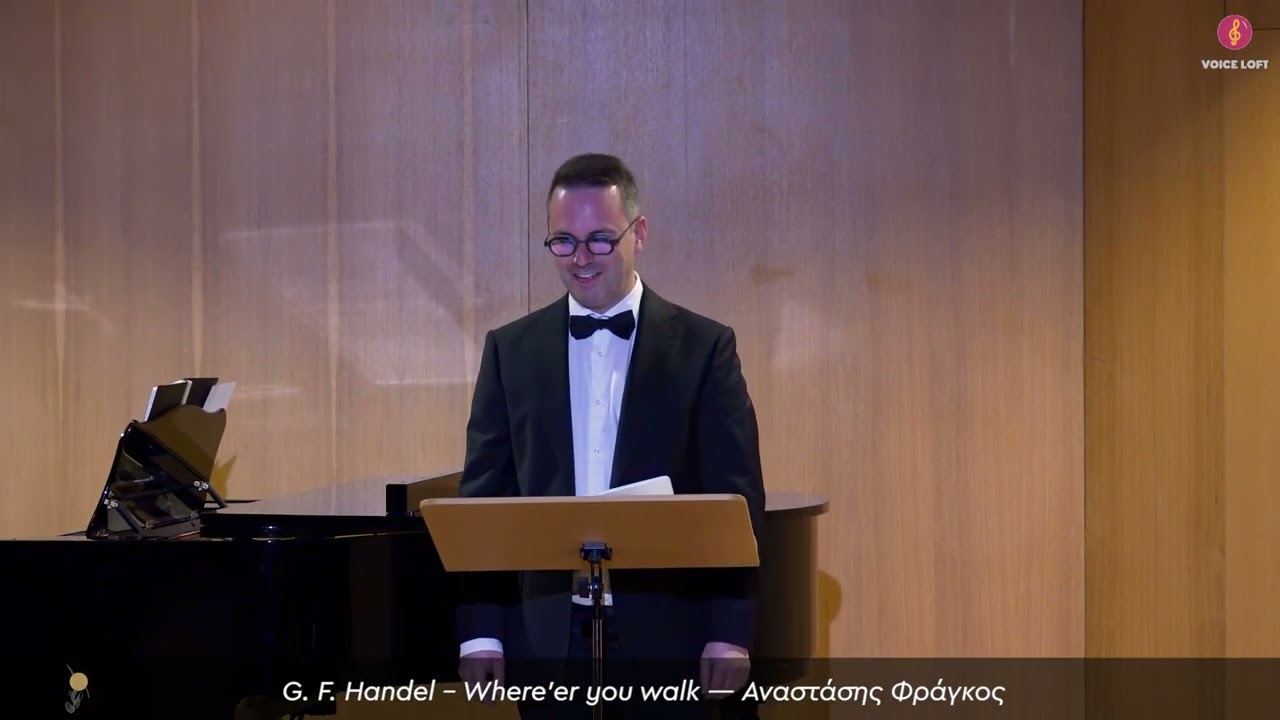G  F  Handel – Where’er you walk — Αναστάσης Φράγκος