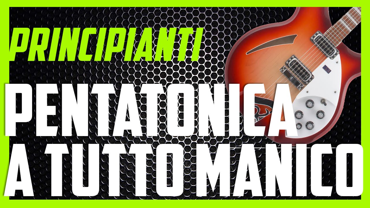 Scala Pentatonica MAGGIORE su tutto il manico