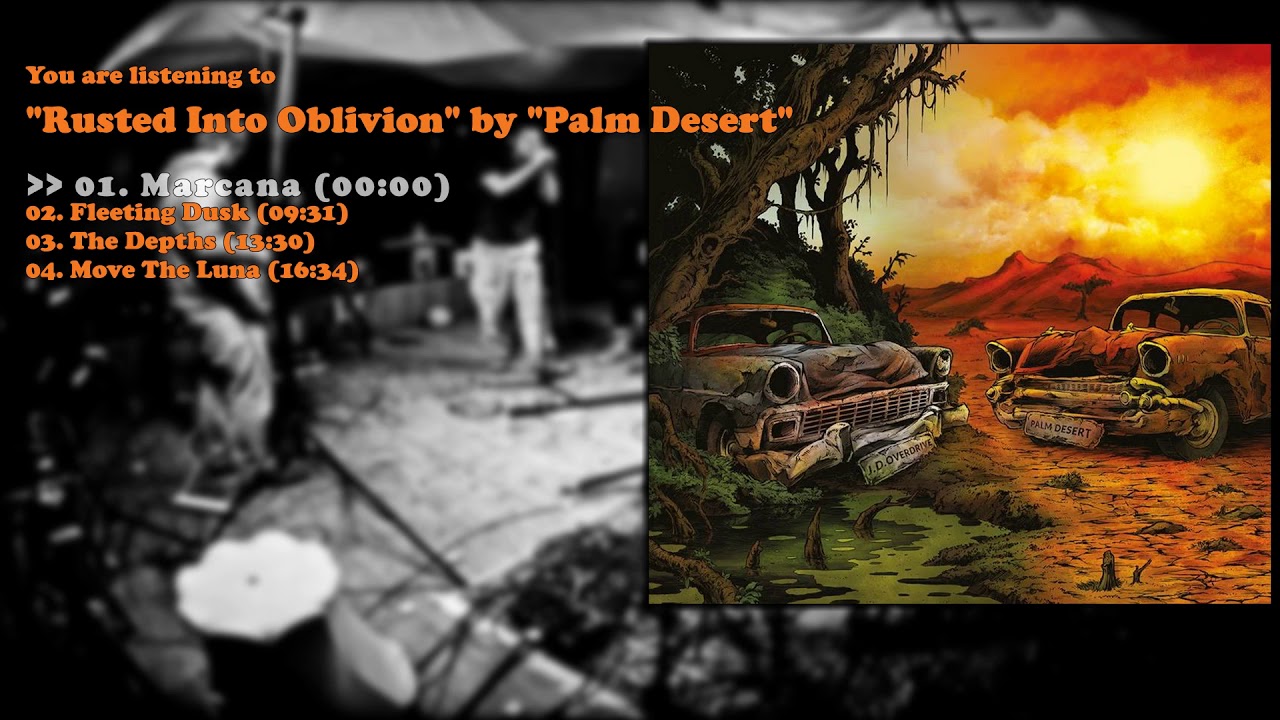 Palm Desert - Rusted Into Oblivion (Full Album)